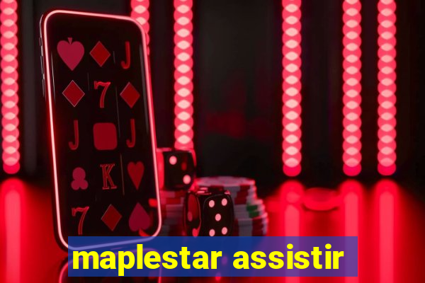 maplestar assistir